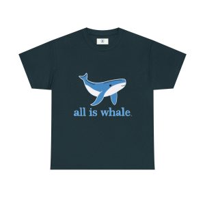 All is Whale Unisex Heavy Cotton Tee, Cute Whale T-Shirt, Ocean Lover Gift, Marine Life Shirt, Funny Whale Pun Tee, Summer Casual Wear